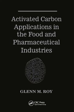 Activated Carbon Applications in the Food and Pharmaceutical Industries (eBook, PDF) - Roy, Glenn M.