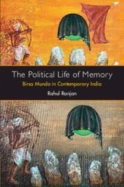 The Political Life of Memory - Ranjan, Rahul