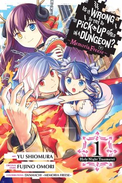 Is It Wrong to Try to Pick Up Girls in a Dungeon? Memoria Freese, Vol. 1 - Omori, Fujino