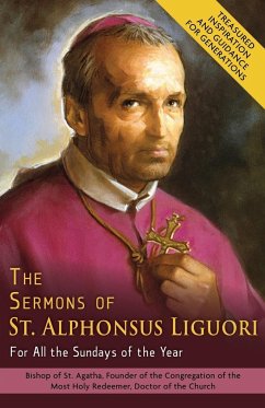 The Sermons of St. Alphonsus Liguori for All the Sundays of the Year - De' Liguori, Alphonsus
