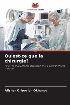 Qu'est-ce que la chirurgie? - Okhunov, Alisher Oripovich