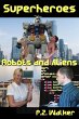 Superheroes - Robots and Aliens (eBook,... - Bild 1