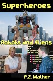 Superheroes - Robots and Aliens (eBook, ePUB) Superheroes - Robots and Aliens (eBook, ePUB)