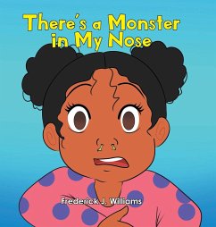 There's a Monster in My Nose - Williams, Frederick J.