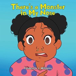 There's a Monster in My Nose - Williams, Frederick J.