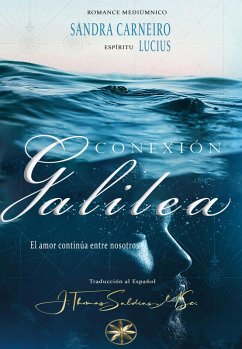 Conexión Galilea (eBook, ePUB) - Carneiro, Sandra; MSc., J. Thomas Saldias; Lucius, Por El Espíritu