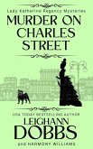 Murder On Charles Street (Lady Katherine Regency Mysteries, #5) (eBook, ePUB)