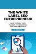 The White Label SEO Entrepreneur... - Bild 1