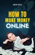 How To Make Money Online (eBook, ePUB) - Bild 1