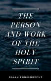The Work and the Person of the Holy Spirit (eBook, ePUB)