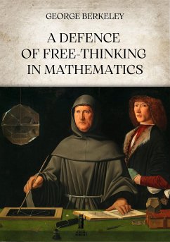 A Defence of Free-Thinking in Mathematics (eBook, ePUB) - Berkeley, George