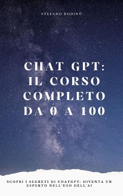 Chat GPT: il corso completo da 0 a 100 (eBook, ePUB) - Rodinò, Stefano