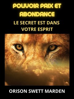 Pouvoir paix et abondance (Traduit) (eBook, ePUB) - Swett Marden, Orison