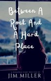 Between A Rock And A Hard Place (eBook, ePUB)