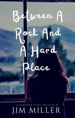 Between A Rock And A Hard Place (eBook, ePUB) - Miller, Jim
