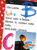 Sono nato a Natale mentre tu nuotavi nella notte della botte ubriaca (fixed-layout eBook, ePUB)