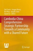 Cambodia-China Comprehensive Strategic Partnership Towards a Community with a Shared Future (eBook, PDF)