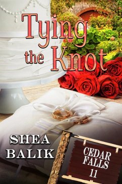 Tying the Knot (Cedar Falls, #11) (eBook, ePUB) - Balik, Shea