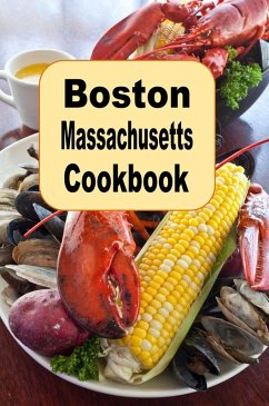 Boston Massachusetts Cookbook (eBook, ePUB) - Lyons, Katy