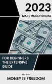 Make Money Online in 2023 and Beyond (eBook, ePUB)