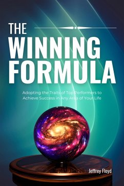 The Winning Formula: Adopting the Traits of Top Performers to Achieve Success in Any Area of Your Life (eBook, ePUB) - Floyd, Jeffrey