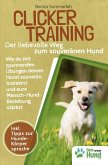 Clickertraining - Der liebevolle Weg zum souveränen Hund (eBook, ePUB)