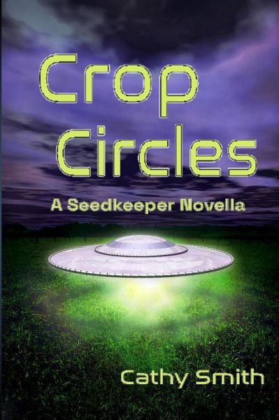 Crop Circles (A Seed Keeper Novella, #1) (eBook, ePUB) Crop Circles (A Seed Keeper Novella, #1) (eBook, ePUB)
