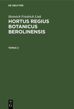 Heinrich Friedrich Link: Hortus Regius Botanicus Berolinensis. Tomus 2 (eBook, PDF) - Link, Heinrich Friedrich