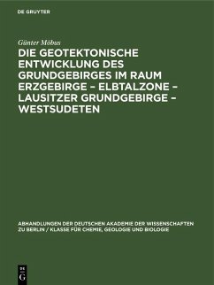 Cover Die Geotektonische Entwicklung des Grundgebirges im Raum Erzgebirge - Elbtalzone - Lausitzer Grundgebirge - Westsudeten (eBook, PDF)