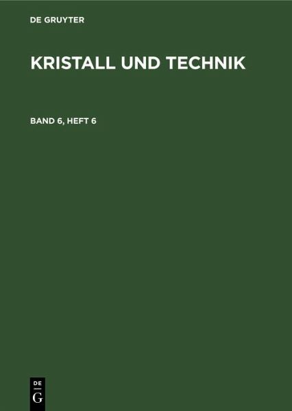 Kristall und Technik. Band 6, Heft 6 (eBook, PDF)