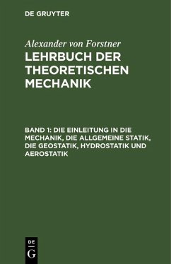 Cover Die Einleitung in die Mechanik, die allgemeine Statik, die Geostatik, Hydrostatik und Aerostatik (eBook, PDF)
