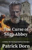 The Curse of Sligo Abbey (A Father Declan Supernatural Mystery) (eBook, ePUB)