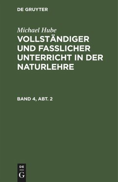 Cover Michael Hube: Vollständiger und fasslicher Unterricht in der Naturlehre. Band 4, Abt. 2 (eBook, PDF)
