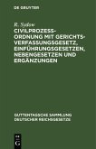 Civilprozeßordnung mit Gerichtsverfassungsgesetz, Einführungsgesetzen, Nebengesetzen und Ergänzungen (eBook, PDF)