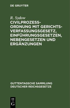 Cover Civilprozeßordnung mit Gerichtsverfassungsgesetz, Einführungsgesetzen, Nebengesetzen und Ergänzungen (eBook, PDF)