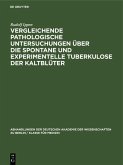Vergleichende pathologische Untersuchungen über die Spontane und experimentelle Tuberkulose der Kaltblüter (eBook, PDF)