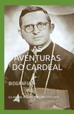AS AVENTURAS DO CARDEAL (eBook, ePUB) - Pereira Dos Reis, Ex-Padre Aníbal