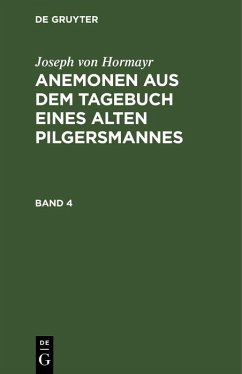 Cover Joseph von Hormayr: Anemonen aus dem Tagebuch eines alten Pilgersmannes. Band 4 (eBook, PDF)