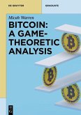 Bitcoin: A Game-Theoretic Analysis (eBook, ePUB)