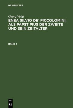 Georg Voigt: Enea Silvio de' Piccolomini, als Papst Pius der Zweite und sein Zeitalter. Band 3 (eBook, PDF) - Voigt, Georg