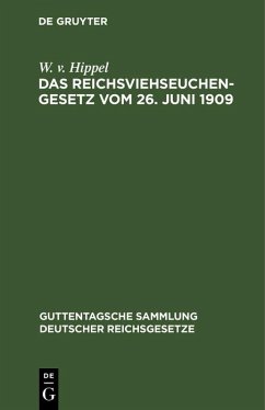 Das Reichsviehseuchengesetz vom 26. Juni 1909 (eBook, PDF) - Hippel, W. v.