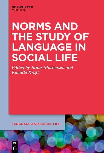 Norms and the Study of Language in Social Life (eBook, ePUB) Norms and the Study of Language in Social Life (eBook, ePUB)