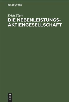 Die Nebenleistungs-Aktiengesellschaft (eBook, PDF) - Ebert, Erich