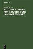 Motorschlepper für Industrie und Landwirtschaft (eBook, PDF)