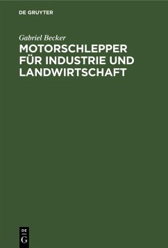 Motorschlepper für Industrie und Landwirtschaft (eBook, PDF) - Becker, Gabriel