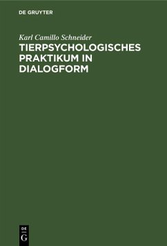 Tierpsychologisches Praktikum in Dialogform (eBook, PDF) - Schneider, Karl Camillo