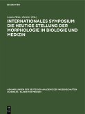 Internationales Symposium die heutige Stellung der Morphologie in Biologie und Medizin (eBook, PDF)