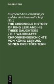 The Chronicle History of King Leir and his three daughters / Die wahrhafte Chronikengeschichte von König Leir und seinen drei Töchtern (eBook, PDF)