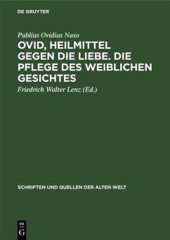 Ovid, Heilmittel gegen die Liebe. Die Pflege des weiblichen Gesichtes (eBook, PDF) - Ovidius Naso, Publius