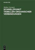 Schmelzpunkt Tabellen organischer Verbindungen (eBook, PDF) Schmelzpunkt Tabellen organischer Verbindungen (eBook, PDF)